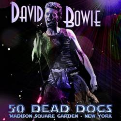 David Bowie : 50 Dead Dogs